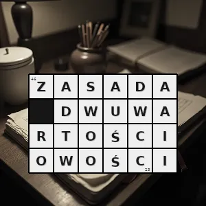 Hasło krzyżówkowe wyróżnianie tylko dwu wartości logicznych prawdy i fałszu - zasada dwuwartościowości – rozwiązanie, synonimy, podpowiedzi i definicje krzyżówkowe